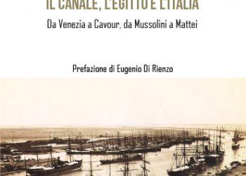 “Suez, l’Egitto, l’Italia”. Il libro di Valle e la prefazione di Eugenio di Rienzo