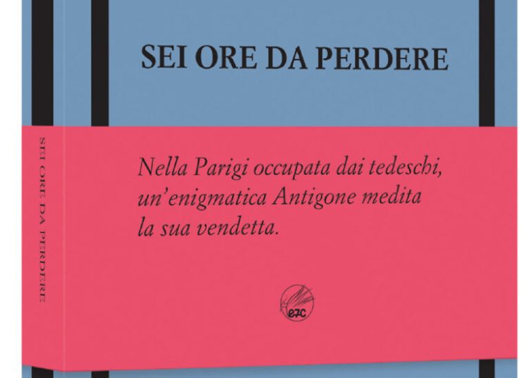 Romanzi/ Le sei ore di Robert Brasillach